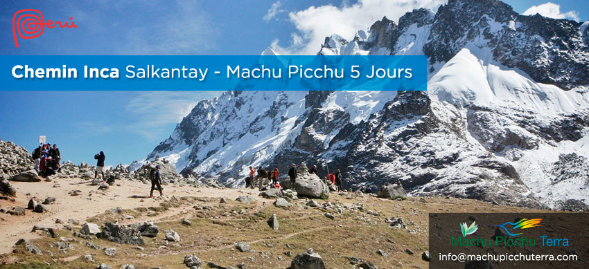 Salkantay Chemin Inca Machu Picchu